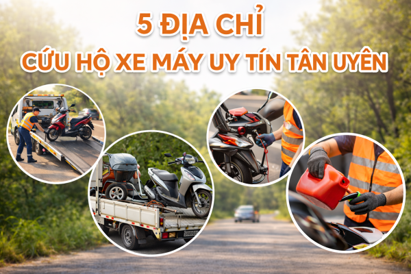 5 địa chỉ cứu hộ xe máy uy tín Tân Uyên